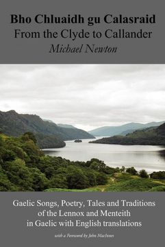 portada Bho Chluaidh gu Calasraid - From the Clyde to Callander; Gaelic Songs, Poetry, Tales and Traditions of the Lennox and Menteith in Gaelic With English (en Gaélico Escocés)