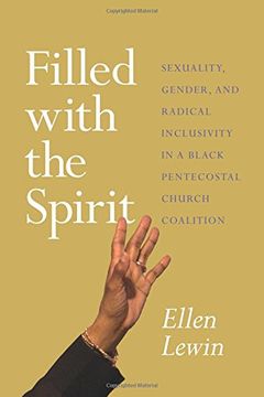 portada Filled With the Spirit: Sexuality, Gender, and Radical Inclusivity in a Black Pentecostal Church Coalition (en Inglés)