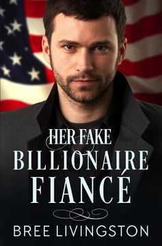 portada Her Fake Billionaire Fiancé: A Clean Billionaire Romance Book Four (en Inglés)