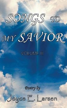 portada Songs to My Savior Volume III (en Inglés)