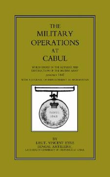 portada military operations at cabul: which ended in the retreat and destruction of the british army in january 1842with a journal of imprisonment in afghan