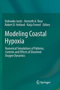 portada Modeling Coastal Hypoxia: Numerical Simulations of Patterns, Controls and Effects of Dissolved Oxygen Dynamics (in English)