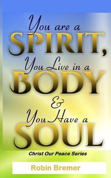 portada You Are a Spirit You Live in a Body & You Have a Soul