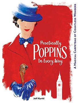 portada Practically Poppins in Every Way: A Magical Carpetbag of Countless Wonders (Disney Editions Deluxe (Film)) (en Inglés)