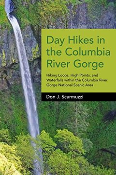 portada Day Hikes in the Columbia River Gorge: Hiking Loops, High Points, and Waterfalls Within the Columbia River Gorge National Scenic Area (in English)