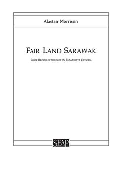 portada fair land sarawak: some recollections of an expatriate officer (en Inglés)