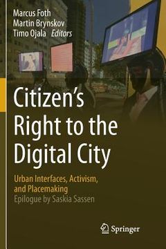 portada Citizen's Right to the Digital City: Urban Interfaces, Activism, and Placemaking (en Inglés)