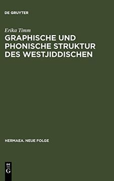 portada Graphische und Phonische Struktur des Westjiddischen: Unter Besonderer ber Cksichtigung der Zeit um 1600 (en Alemán)