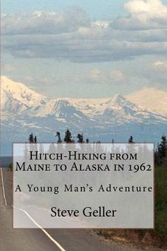 portada hitch-hiking from maine to alaska in 1962 (en Inglés)