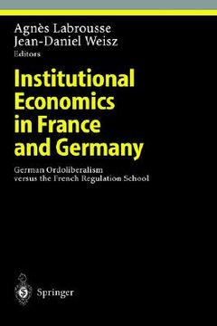 portada institutional economics in france and germany: german ordoliberalism versus the french regulation school (en Inglés)