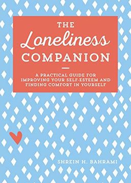 portada The Loneliness Companion: A Practical Guide for Improving Your Self-Esteem and Finding Comfort in Yourself (en Inglés)