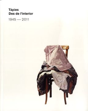 portada Tapies Des De L´Interior 1945 - 2011 (in Catalá)