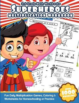 portada 3rd Grade Math Workbooks Superheroes Multiplication Workbook: Fun Daily Multiplication Games, Coloring & Worksheets for Homeschooling or Practice (en Inglés)