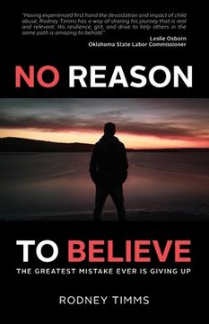 portada No Reason to Believe: The Greatest Mistake Ever Is Giving Up (en Inglés)