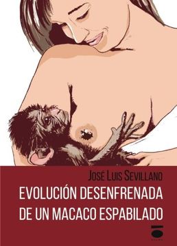 Evolución desenfrenada de un macaco espabilado