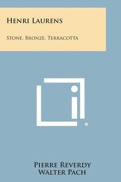 portada Henri Laurens: Stone, Bronze, Terracotta (in English)