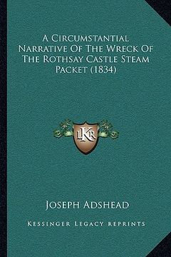 portada a circumstantial narrative of the wreck of the rothsay castle steam packet (1834) (en Inglés)