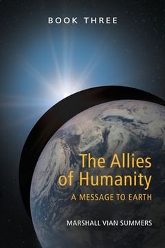 portada The Allies of Humanity Book Three: A Message to Earth (en Inglés)