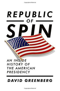 portada Republic of Spin: An Inside History of the American Presidency (en Inglés)