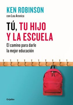 portada Tu tu Hijo y la Escuela el Camino Para Darle la Mejor Educacion (in Spanish)