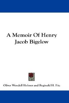 portada a memoir of henry jacob bigelow