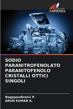 portada Sodio Paranitrofenolato Paranitofenolo Cristalli Ottici Singoli (en Italiano)