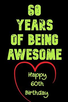 portada 60 Years of Being Awesome Happy 60Th Birthday: 60 Years old Gift for Boys & Girls 