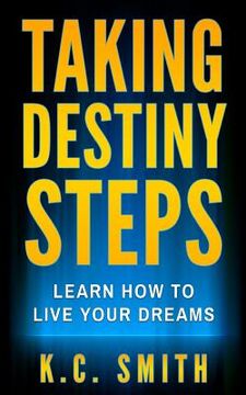 portada Taking Destiny Steps: Learn How To Live Your Dreams (en Inglés)