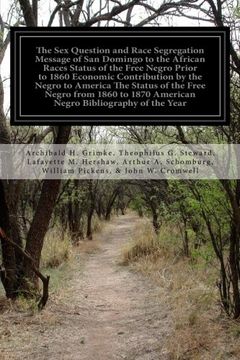 portada The sex Question and Race Segregation Message of san Domingo to the African Races Status of the Free Negro Prior to 1860 Economic Contribution by the. 1870 American Negro Bibliography of the Year (in English)