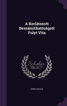 portada A Korlátozott Beszámithatóságról Folyt Vita (in English)