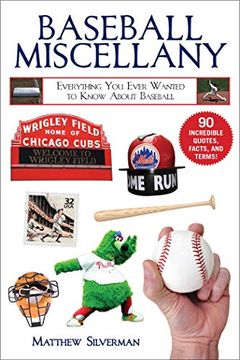 portada Baseball Miscellany: Everything you Ever Wanted to Know About Baseball (Books of Miscellany) (en Inglés)