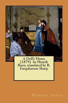 portada A Doll's House (1879) by Henrik Ibsen, translated by R. Farquharson Sharp (en Inglés)