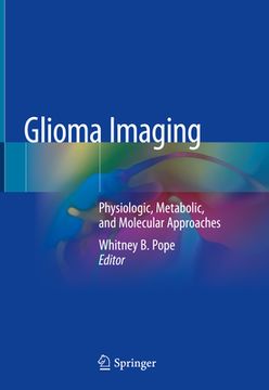 portada Glioma Imaging: Physiologic, Metabolic, and Molecular Approaches (en Inglés)