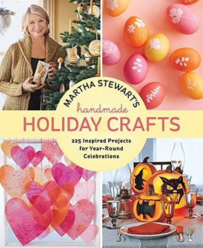 portada Martha Stewart's Handmade Holiday Crafts: 225 Inspired Projects for Year-Round Celebrations 