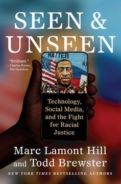 portada Seen and Unseen: Technology, Social Media, and the Fight for Racial Justice (en Inglés)
