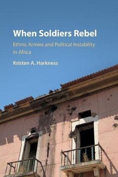 portada When Soldiers Rebel: Ethnic Armies and Political Instability in Africa (en Inglés)