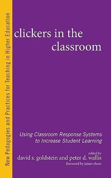 portada Clickers in the Classroom: Using Classroom Response Systems to Increase Student Learning (New Pedagogies and Practices for Teaching in Higher Education) (en Inglés)