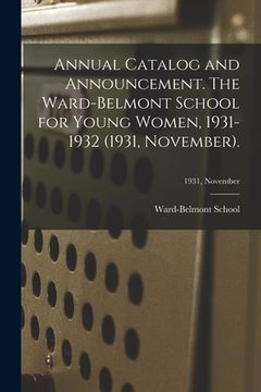 portada Annual Catalog and Announcement. The Ward-Belmont School for Young Women, 1931-1932 (1931, November).; 1931, November (en Inglés)