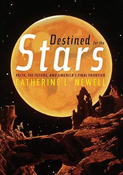 portada Destined for the Stars: Faith, the Future, and America'S Final Frontier (en Inglés)