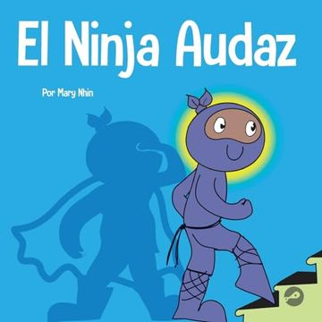 portada El Ninja Audaz: Un Libro Para Niños Sobre el Establecimiento de Metas