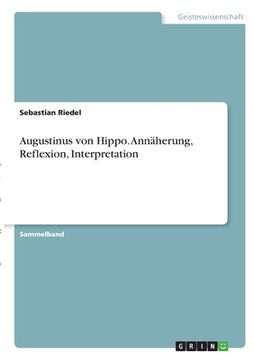 portada Augustinus von Hippo. Annäherung, Reflexion, Interpretation (en Alemán)