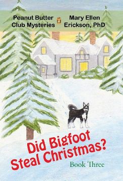 portada Did Bigfoot Steal Christmas? Peanut Butter Club Mysteries: Book 3 (en Inglés)