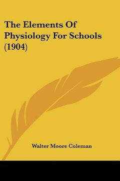 portada the elements of physiology for schools (1904) (in English)