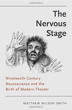 portada The Nervous Stage: Nineteenth-century Neuroscience and the Birth of Modern Theatre