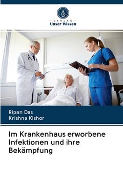 portada Im Krankenhaus erworbene Infektionen und ihre Bekämpfung (in German)