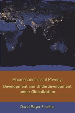 portada Macroeconomics of Poverty: Development and Underdevelopment under Globalization (en Inglés)