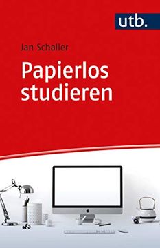 portada Papierlos Studieren: Wissenschaftlich Arbeiten in Digitalen Zeiten (en Alemán)