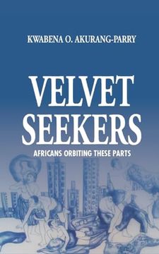 portada Velvet Seekers: Africans Orbiting These Parts (en Inglés)