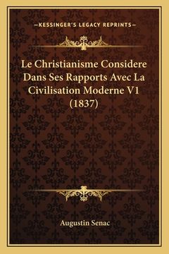 portada Le Christianisme Considere Dans Ses Rapports Avec La Civilisation Moderne V1 (1837) (in French)