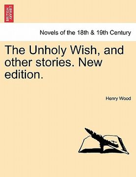 portada the unholy wish, and other stories. new edition. (en Inglés)